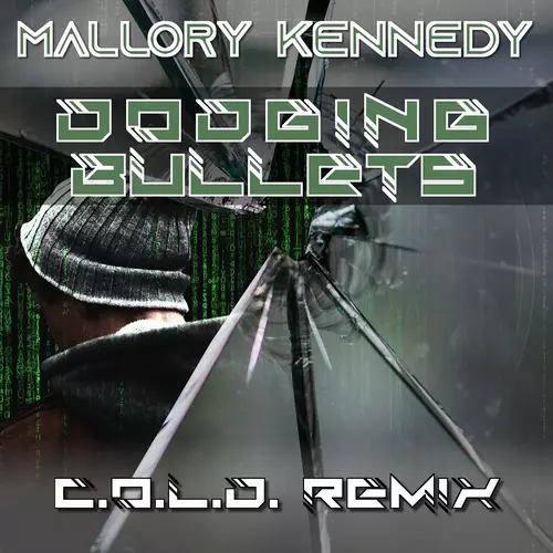 Mallory Kennedy - Dodging Bullets (C.O.L.D. Remix)